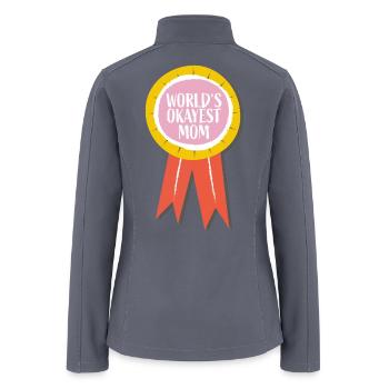 World’s Okayest Mom – Funny Award Ribbon - Women’s Soft Shell Jacket - gray - Back
