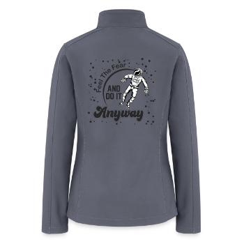 Motivational Astronaut Saying Design - Women’s Soft Shell Jacket - gray - Back