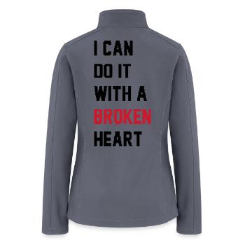 I Can Do It With a Broken Heart - Women’s Soft Shell Jacket - gray - Back