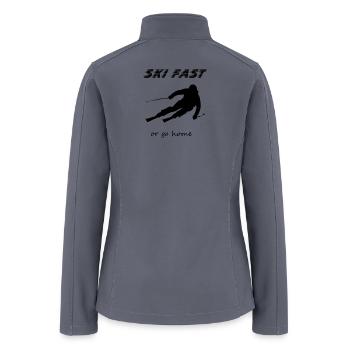 Ski Fast or Go Home - Gift for Downhill Skier - Women’s Soft Shell Jacket - gray - Back