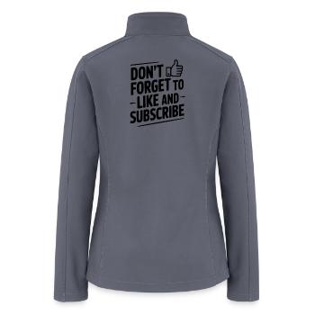 Don't Forget to Like and Subscribe - Women’s Soft Shell Jacket - gray - Back