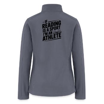 If Reading is a Sport I'm an Athlete - Women’s Soft Shell Jacket - gray - Back