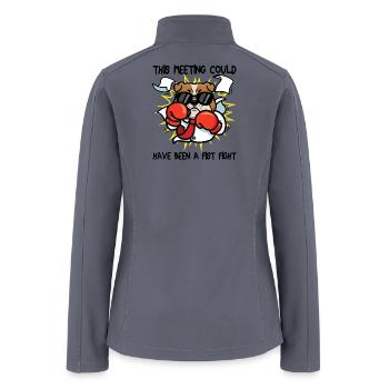 This Meeting Could Have Been A Fist Fight - Women’s Soft Shell Jacket - gray - Back