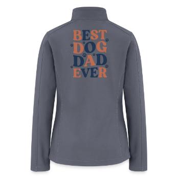 Best Dog Dad Ever - Women’s Soft Shell Jacket - gray - Back