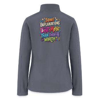 Some Explanations Cost More Than They're Worth - Women’s Soft Shell Jacket - gray - Back