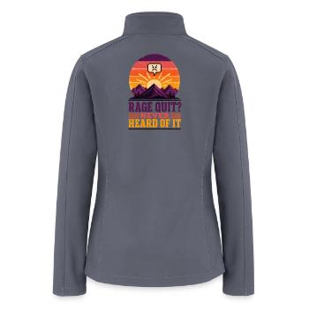 Rage Quit Never Heard Of It - Women’s Soft Shell Jacket - gray - Back