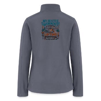 My Seattle Workout Is Lifting Espresso - Women’s Soft Shell Jacket - gray - Back