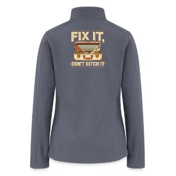 Fix It Don't Ditch It T Shirt, Fix It Shirt, Gift  - Women’s Soft Shell Jacket - gray - Back
