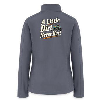 A Little Dirt Never Hurt ATV - Women’s Soft Shell Jacket - gray - Back