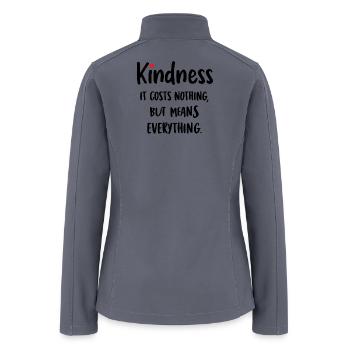 Kindness Costs Nothing But Means Everything - Women’s Soft Shell Jacket - gray - Back