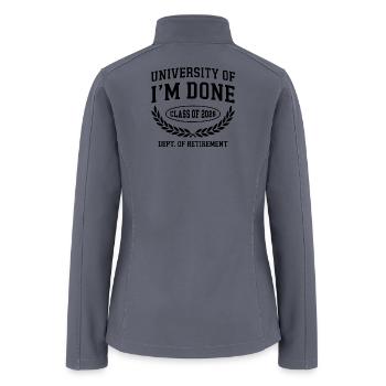 Fun University Of Im Done Class Of 2026 Retirement - Women’s Soft Shell Jacket - gray - Back