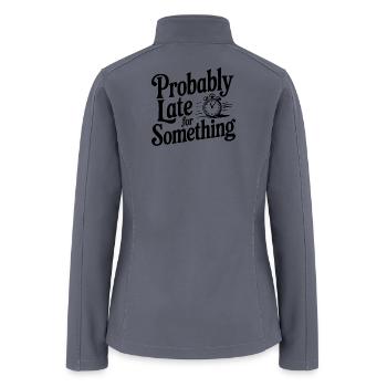 Probably Late For Something - Women’s Soft Shell Jacket - gray - Back
