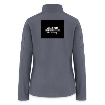 Alone But Strong Motivational Quote Design - Women’s Soft Shell Jacket - gray - Back