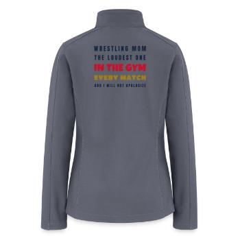 Wrestling Mom Loudest One In The Gym - Gift - Women’s Soft Shell Jacket - gray - Back