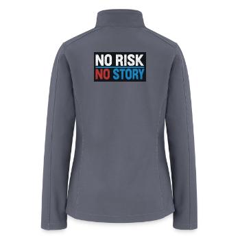 No Risk No Story Motivational Quote - Women’s Soft Shell Jacket - gray - Back