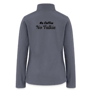 No Coffee No Talkie Funny Morning Quote - Women’s Soft Shell Jacket - gray - Back