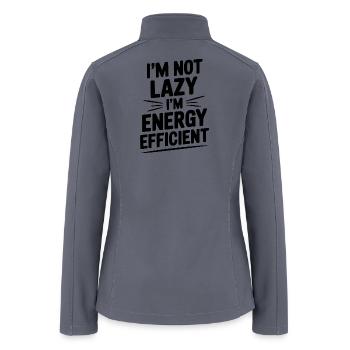 I'm Not Lazy I'm Energy Efficient - Women’s Soft Shell Jacket - gray - Back