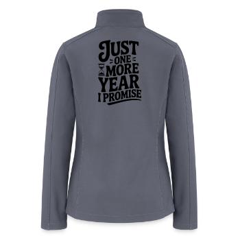 Just One More Year I Promise - Women’s Soft Shell Jacket - gray - Back