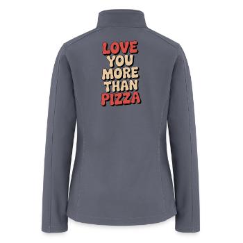 Love You More Than Pizza – Funny Love Quote Design - Women’s Soft Shell Jacket - gray - Back
