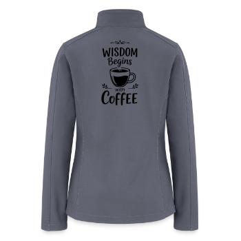 Wisdom Begins with Coffee. - Women’s Soft Shell Jacket - gray - Back