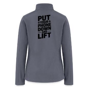 Put Your Phone Down and Lift - Women’s Soft Shell Jacket - gray - Back