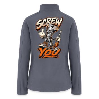 Screw You Funny Sarcastic Hardware Handyman Design - Women’s Soft Shell Jacket - gray - Back