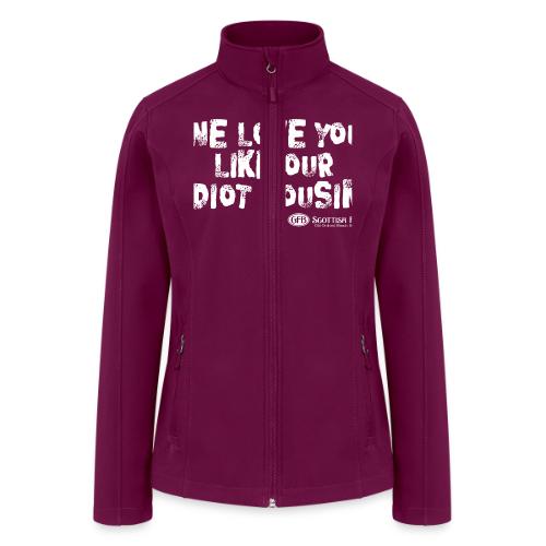 Idiot Cousin, white text - Women’s Soft Shell Jacket