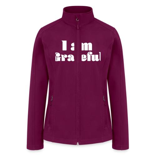 I Am Grateful Affirmation Quote Merch - Women’s Soft Shell Jacket