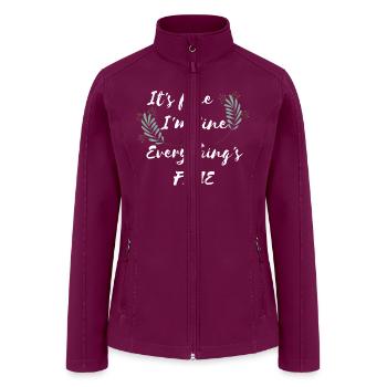 Its Fine Im Fine Everything is Fine - Women’s Soft Shell Jacket - raspberry - Front