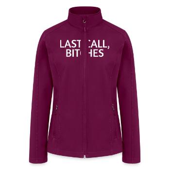 Last Call Bitches | Funny Bartender Waiter Bachelo - Women’s Soft Shell Jacket - raspberry - Front