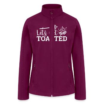 Let's Get Toasted Campfire Funny Camping - Women’s Soft Shell Jacket - raspberry - Front