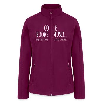 Coffee. Books. Music. - Favorite Items - Women’s Soft Shell Jacket - raspberry - Front