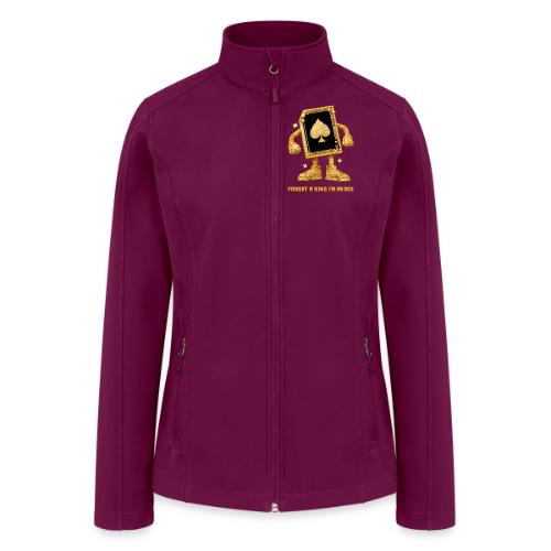 Forget A King I'm An Ace - Women’s Soft Shell Jacket