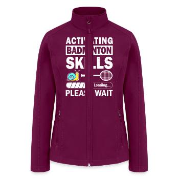 Activating Badminton Skills Funny Quote - Women’s Soft Shell Jacket - raspberry - Front