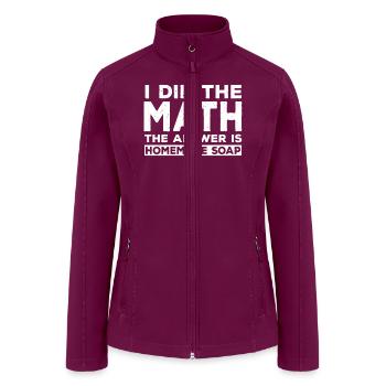 Funny Homemade Soap Quote - Women’s Soft Shell Jacket - raspberry - Front