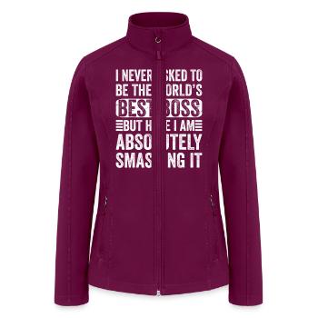 I Never Asked To Be The World s Best Boss - Women’s Soft Shell Jacket - raspberry - Front