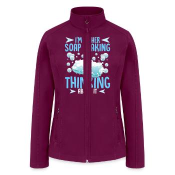 Soap Maker Humor Soap Making or Thinking of Soap - Women’s Soft Shell Jacket - raspberry - Front