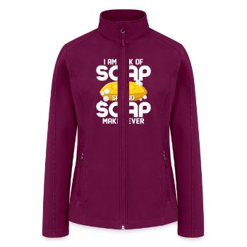 I Am Sick Of Soap Said No Soap Maker Ever Soapmaki - Women’s Soft Shell Jacket - raspberry - Front