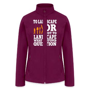 Funny Landscape Quote ForGardener - Women’s Soft Shell Jacket - raspberry - Front
