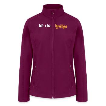 Motivation Quote Inspiration Be The Change - Women’s Soft Shell Jacket - raspberry - Front