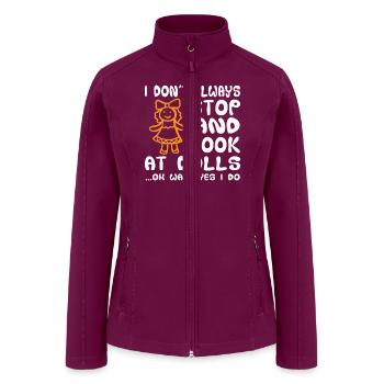 Funny Doll Collector Saying - Women’s Soft Shell Jacket - raspberry - Front