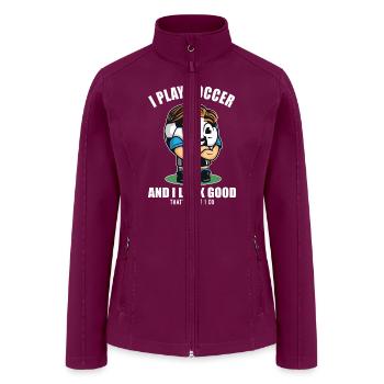 I play Soccer and I look Good Futbol Fußball - Women’s Soft Shell Jacket - raspberry - Front