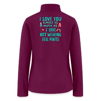 I Love Not Wearing Real Pants - Women’s Soft Shell Jacket - raspberry - Back