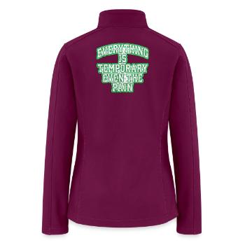 Everything is Temporary Even the Pain - Women’s Soft Shell Jacket - raspberry - Back