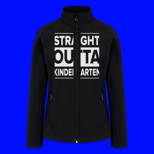 Kreative In Kinder Straight Outta - Women’s Soft Shell Jacket