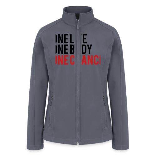 One Life One Body One Chance - Women’s Soft Shell Jacket