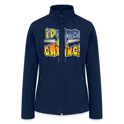 I'd Rather Be Gaming - Women’s Soft Shell Jacket