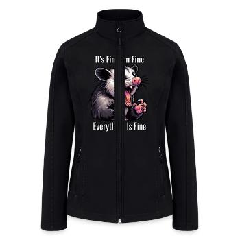 Funny Opossum Quote It's Fine I'm Fine Everything - Women’s Soft Shell Jacket - black - Front