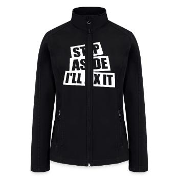 Step Aside I'll Fix It for Fixing Repairman Repair - Women’s Soft Shell Jacket - black - Front