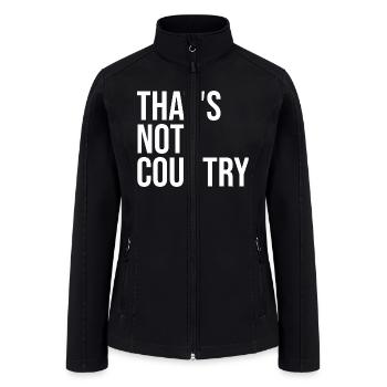 That's Not Country - Women’s Soft Shell Jacket - black - Front